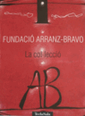 Fundaci? Arranz-Bravo La col?leccio/アランツブラボ財団：コレクション
