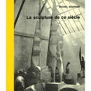 LA SCULPTURE DE CE SIECLE./現代彫刻辞典