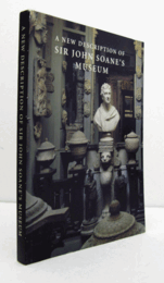 A new description of Sir John Soane's Museum (11th rev. ed)/【サー・ジョン・ソーンズ博物館の新たな解説】
