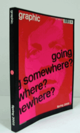 Graphic 01: Magazine of Contemporary Visual Culture:GOING SOMEWHERE?/