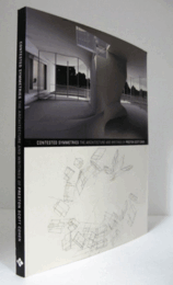 Contested symmetries : the architecture and writings of Preston Scott Cohen/【プレストン・スコット・コーエン】