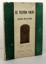 El Teatro Colon. Cincuenta Anos de Gloria 1908-1958/コロン劇場