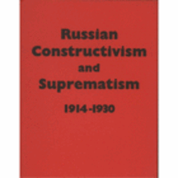 RUSSIAN CONSTRUCTIVISM AND SUPREMATISM 1914-1930/ロシアの構成主義とシュプレマティズム展目録