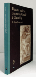 Dessins italiens du Muse?e Conde? a? Chantilly. II, Raphae?l et son cercle/コンデ美術館のイタリアのデッサン