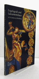 Engelsgruss und Sakramentshaus in St. Lorenz zu Nu?rnberg/【ニュルンベルクの聖ロレンツ教会にある天使の挨拶と聖体箱 】