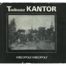 WIELOPOLE, WIELOPOLE/タデウシュ・カントル：ＷＩＥＬＯＰＯＬＥ、ＷＩＥＬＯＰＯＬＥ