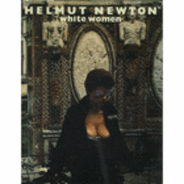 ヘルムート・ニュートン　WHITE　WOMEN