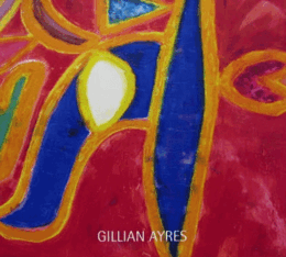 Gillian Ayres. Prints 1998 - 1999 Exhibition 13 May - 12 June 1999/ジリアン・エアーズ展