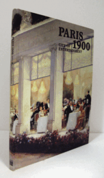 Paris 1900 : city of entertainment/