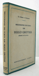 Bibliographie des ?crits sur Hugo Grotius : imprim?s au XVIIe si?cle/１７世紀に印刷されたフーゴー・グローティウスに関する著作の書誌