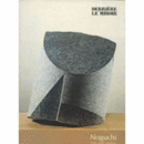 DERRIERE LE MIROIR NO. 245 ; NOGUCHI GRANITS, BASALTES, OBSIDIENNE/デリエール・ル・ミロワール  第２４５号　イサム・ノグチ
