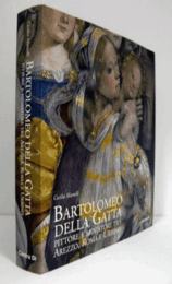 Bartolomeo della Gatta : pittore e miniatore tra Arezzo, Roma e Urbino/【バルトロメオ・デラ・ガッタ研究】