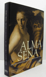 Alma Sena : percorsi iconografici nell'arte e nella cultura senese/