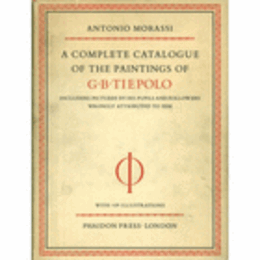 A COMPLETE CATALOGUE OF THE PAINTINGS OF G.B. TIEPOLO INCLUDING PICTURES BY HIS PUPILS AND FOLLOWERS WRONGLY ATTRIBUTED TO HIM/ジャンバッティスタ・ティエポロ作品目録