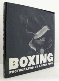 Boxing：　photographs by Larry Fink ; essay by Bert Randolph Sugar ; introduction by Andy Grundberg/