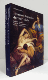 Peintures francaises du XVIIIe siecle : Catalogue raisonn? Mus?e des Beaux-Arts de Tours, Chateau d'Azay-le-Ferron/