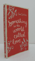 /Something in the world called love