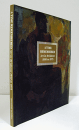 A time remembered : art in Brisbane 1950 to 1975/