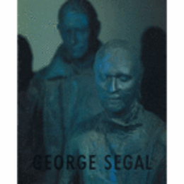 ジョージ・シーガル展目録/CATALOGUE OF THE EXHIBITION OF GEORGE SEGAL : RECENT PAINTED SCULPTURE