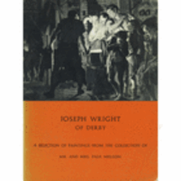 JOSEPH WRIGHT OF DERBY: A SELECTION OF PAINTINGS FROM THE COLLECTION OF MR. AND MRS. PAUL MELLON./ライト展目録