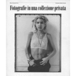 FOTOGRAFIE IN UNA COLLEZIONE PRIVATA