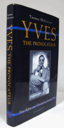 Yves the Provocateur: Yves Klein and Twentieth-Century Art/
