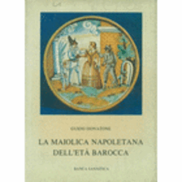 LA MAIOLICA NAPOLETANA DELL'ETA BAROCCA/バロック期のナポリのマジョルカ焼き