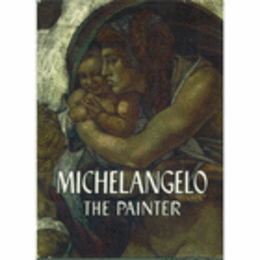 MICHELANGELO THE PAINTER/画家ミケランジェロ