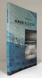 Haus-Kleider : zum Pha?nomen der Bekleidung in der Architektur/【家の衣服 : 建築における衣服の現象について】