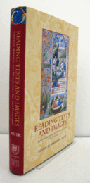 Reading texts and images : essays on medieval and renaissance art and patronage in honour of Margaret M. Manion/