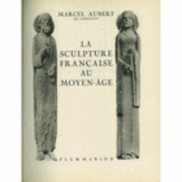 LA SCULPTURE FRANCAISE AU MOYEN-AGE./中世フランスの彫刻研究