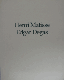 Henri Matisse. Edgar Degas./