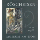 ROSCHEISEN : DER TOD ALS ALLEGOREM/ロッシュアイゼン展目録