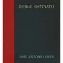JOSE ANTONIO ORTS : DOBLE OSTINATO/ホセ・アントニオ・オーツ展目録　ＣＤ付