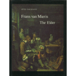 FRANS VAN MIERIS THE ELDER/フランス・ファン・ミーリス研究　全２巻