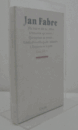 Jan Fabre：Elle ?tait et elle est, m?me ; L'interview qui meurt … ; Qui exprime ma pens?e … ; Falsification telle quelle, infalsifi?e ; L'empereur de la perte/