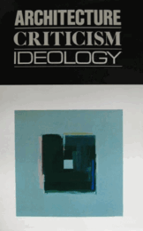 Architecture, Criticism, Ideology/