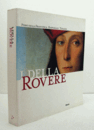 I della Rovere : Piero della Francesca, Raffaello, Tiziano/【デッラ・ロヴェレ家：ピエロ・デッラ・フランチェスカ、ラファエロ、ティツィアーノ】