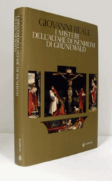 I misteri di Gruenewald e dell'Altare di Isenheim. Una interpretazione storico-ermeneutica/