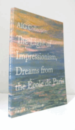 AIGコレクション : 印象派の光、エコール・ド・パリの夢/AIG Collection : the light of impressionism, dreams from the ?cole de Paris