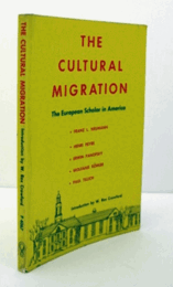 The Cultural migration; the European scholar in America/