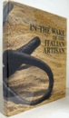 In the wake of the Italian artisan/