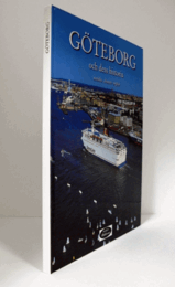 Go?teborg och dess historia [svenska, deutsch, english]/【イェーテボリ（ヨーテボリ）とその歴史】