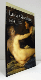 Luca Giordano: 1634-1705/【ルカ・ジョルダーノ：1634-1705】