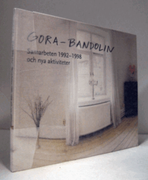 GORA OCH BANDOLIN : SAMARBETEN 1992-1998 OCH NYA AKTIVITETER/モニカ・ゴーラ展目録