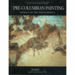 THE PRE-COLUMBIAN PAINTING MURALS OF THE MESOAMERICA/コロンブス以前の中米洞窟壁画研究
