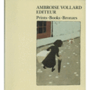 AMBROISE VOLLARD EDITEUR: PRINTS, BOOKS, BRONZES