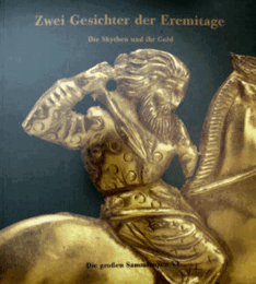 Zwei Gesichter der Eremitage Die Skythen und ihr Gold Band 1/
