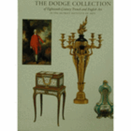 THE DODGE COLLECTION OF EIGHTEENTH-CENTURY FRENCH AND ENGLISH ART IN THE DETOROIT INSITUTE OF ART./ドッヂ・コレクションの１８世紀のフランス美術作品目録