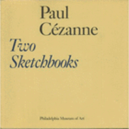 PAUL CEZANNE TWO SKETCHBOOKS/セザンヌのスケッチブック展目録